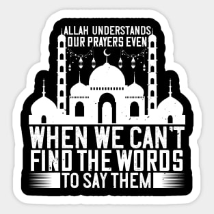 Allah understands our prayers - Islam Quote design Sticker